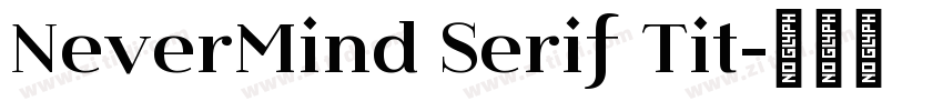 NeverMind Serif Tit字体转换